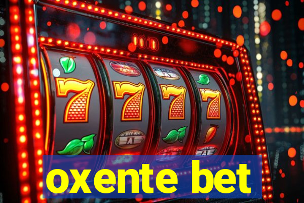 oxente bet